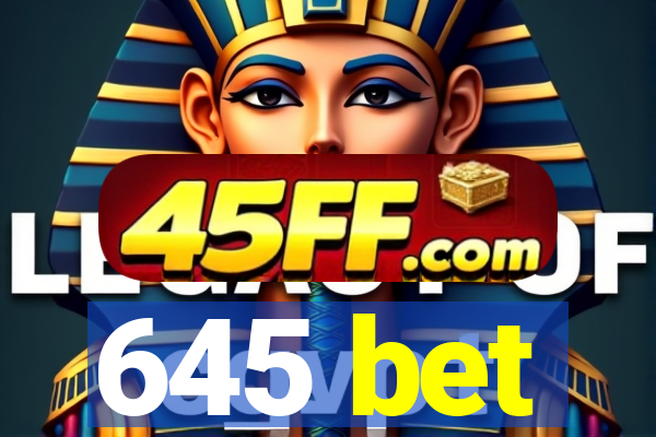 645 bet